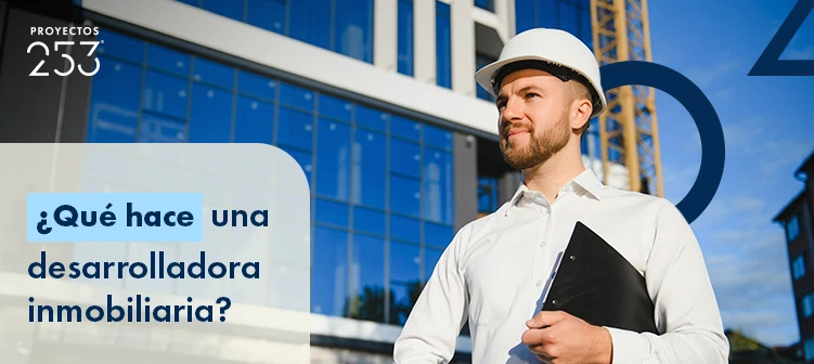 Portada de artículo sobre qué hace una desarrolladora inmobiliaria