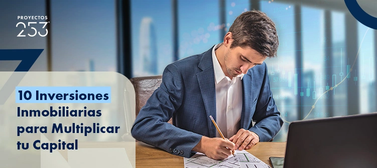 Portada de Artículo Inversiones Inmobiliarias para Multiplicar tu Capital
