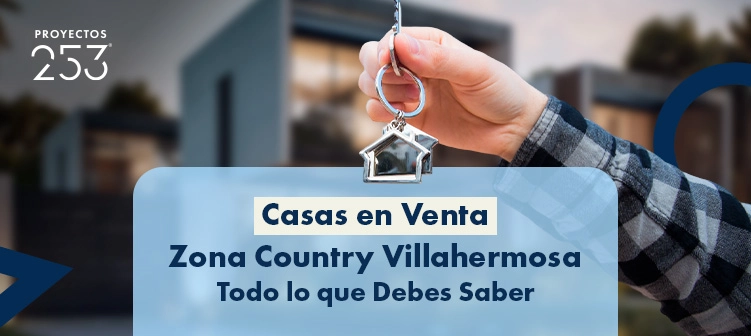 Portada del artículo Casas en Venta Zona Country Villahermosa: Todo lo que Debes Saber