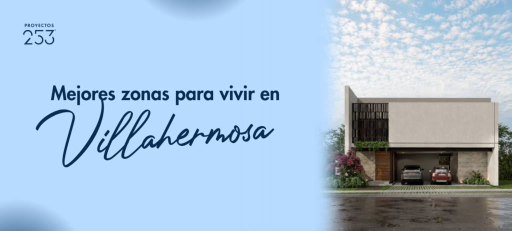 Mejores zonas para vivir en villahermosa