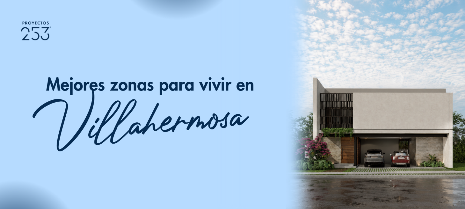 Mejores zonas para vivir en villahermosa